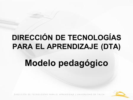 DIRECCIÓN DE TECNOLOGÍAS PARA EL APRENDIZAJE (DTA)