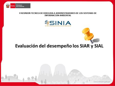 Evaluación del desempeño los SIAR y SIAL V REUNION TECNICA DE DIRIGIDA A ADMINISTRADORES DE LOS SISTEMAS DE INFORMACION AMBIENTAL.