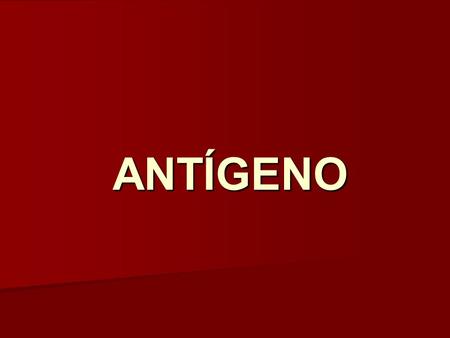 ANTÍGENO.