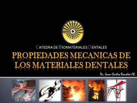 PROPIEDADES MECANICAS DE LOS MATERIALES DENTALES