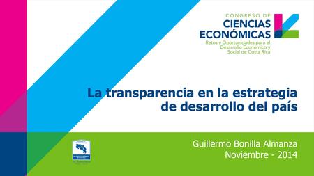 La transparencia en la estrategia de desarrollo del país Guillermo Bonilla Almanza Noviembre - 2014.