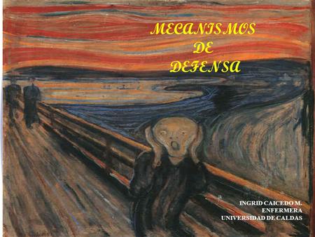 MECANISMOS DE DEFENSA INGRID CAICEDO M. ENFERMERA