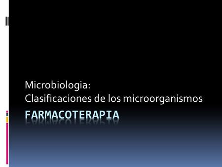 Microbiologia: Clasificaciones de los microorganismos