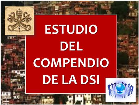 ESTUDIO DEL COMPENDIO DE LA DSI