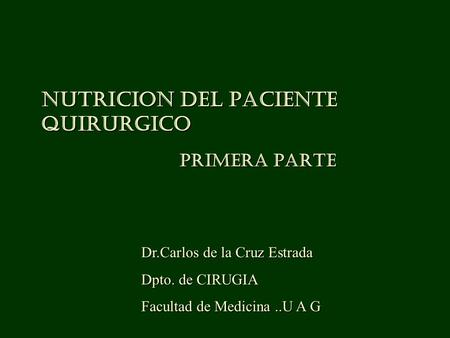 NUTRICION DEL PACIENTE QUIRURGICO PRIMERA PARTE