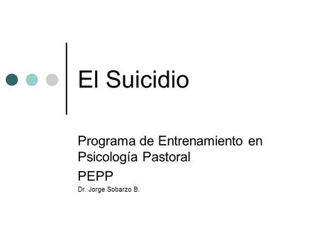 El Suicidio Programa de Entrenamiento en Psicología Pastoral PEPP