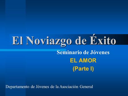 Seminario de Jóvenes EL AMOR (Parte I)