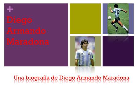 + Diego Armando Maradona + El nombre: Diego Armando Maradona. Dé a luz a la fecha: El 30 de octubre de 1961. El lugar de nacimiento: La casa de campo.