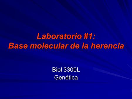 Laboratorio #1: Base molecular de la herencia