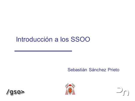 Introducción a los SSOO Sebastián Sánchez Prieto.