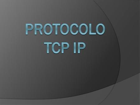 Protocolo TCP IP.