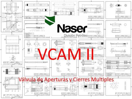 VCAM II Válvula de Aperturas y Cierres Multiples.