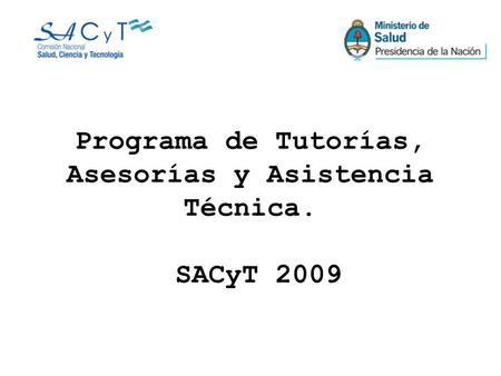 Programa de Tutorías, Asesorías y Asistencia Técnica. SACyT 2009.