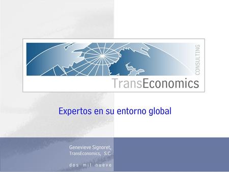 La economía global y su impacto sobre México en 2010 XVII Foro Financiero León, Guanajuato Genevieve Signoret 23 octubre 2010.