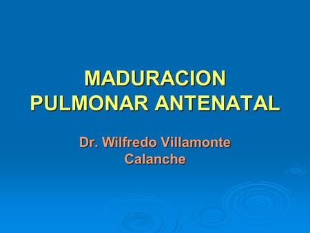 MADURACION PULMONAR ANTENATAL