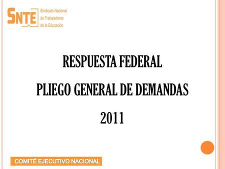 RESPUESTA FEDERAL PLIEGO GENERAL DE DEMANDAS 2011.