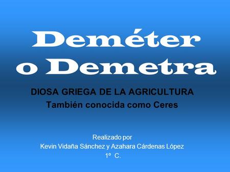 DIOSA GRIEGA DE LA AGRICULTURA También conocida como Ceres