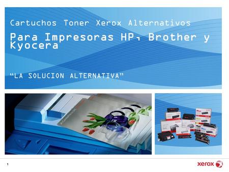1 Cartuchos Toner Xerox Alternativos Para Impresoras HP, Brother y Kyocera “LA SOLUCION ALTERNATIVA”