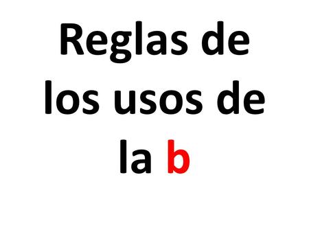 Reglas de los usos de la b