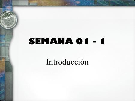 SEMANA 01 - 1 Introducción.