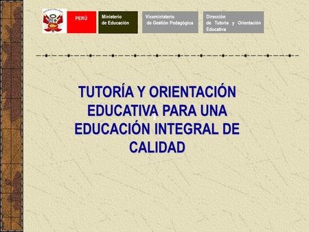 TUTORÍA Y ORIENTACIÓN EDUCATIVA PARA UNA EDUCACIÓN INTEGRAL DE CALIDAD