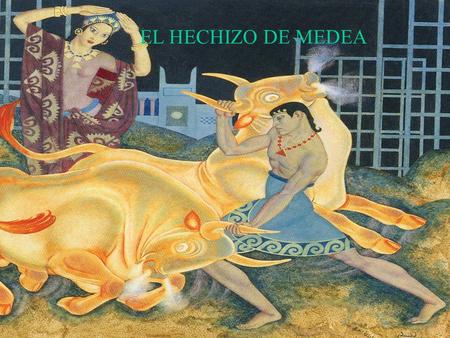 EL HECHIZO DE MEDEA.