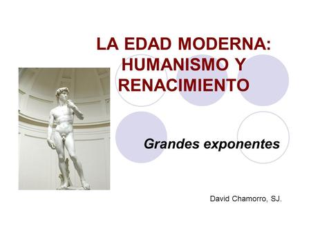 LA EDAD MODERNA: HUMANISMO Y RENACIMIENTO
