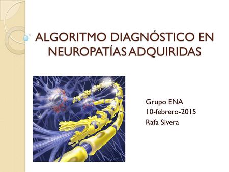 ALGORITMO DIAGNÓSTICO EN NEUROPATÍAS ADQUIRIDAS