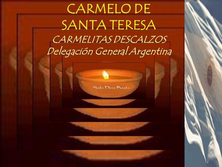 CARMELO DE SANTA TERESA CARMELITAS DESCALZOS Delegación General Argentina.