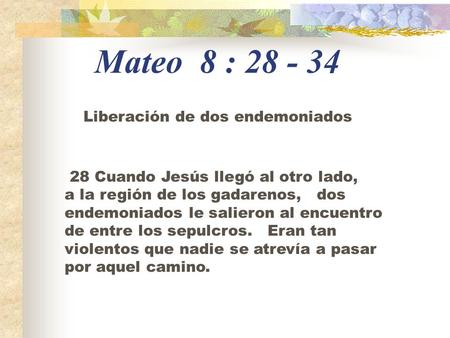 Mateo 8 : Liberación de dos endemoniados
