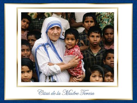 La Madre Teresa nos enseñó la verdadera dignidad de la mujer