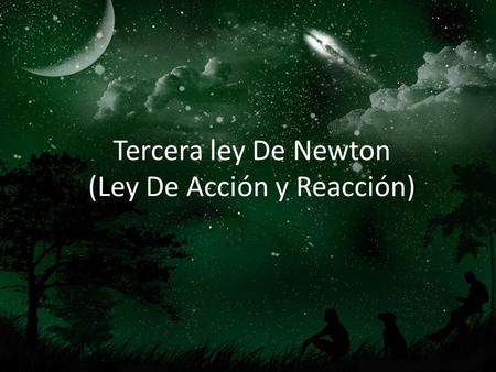 (Ley De Acción y Reacción) Tercera ley De Newton
