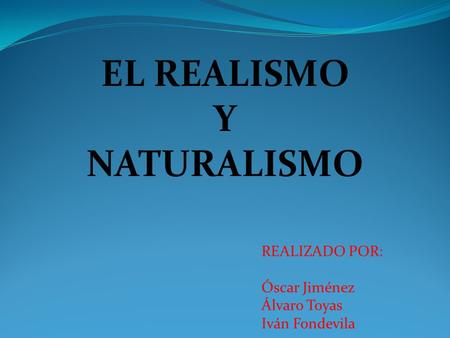 EL REALISMO Y NATURALISMO