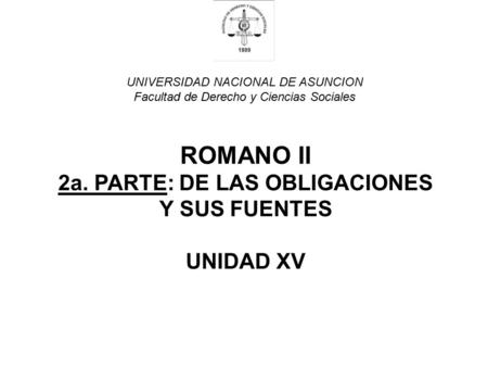 2a. PARTE: DE LAS OBLIGACIONES Y SUS FUENTES