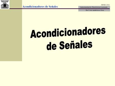 JUNIO 2004 Acondicionadores de Señales.