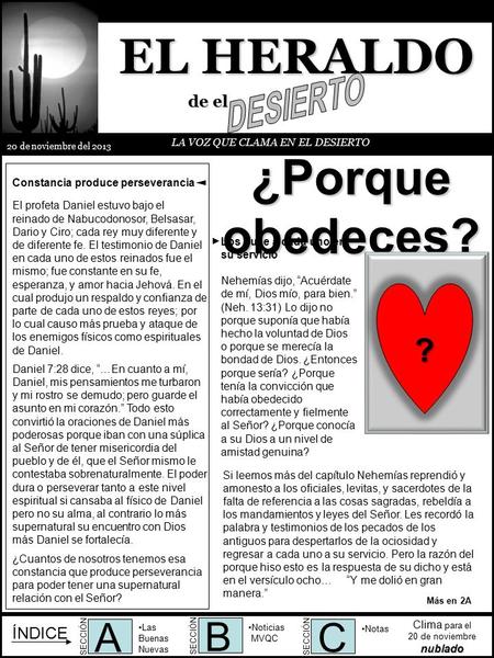 Constancia produce perseverancia El profeta Daniel estuvo bajo el reinado de Nabucodonosor, Belsasar, Dario y Ciro; cada rey muy diferente y de diferente.