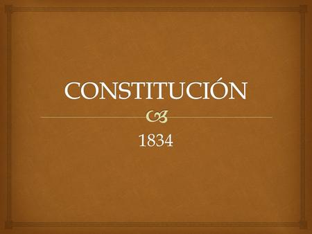 CONSTITUCIÓN 1834.