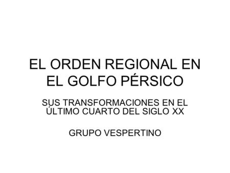 EL ORDEN REGIONAL EN EL GOLFO PÉRSICO