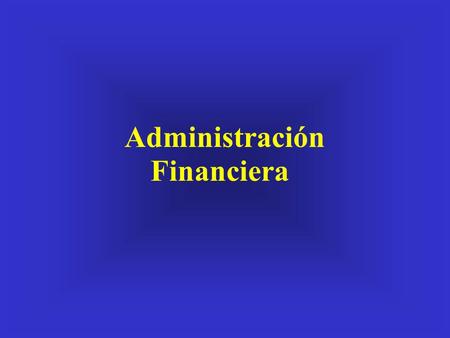 Administración Financiera.