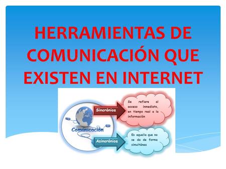 HERRAMIENTAS DE COMUNICACIÓN QUE EXISTEN EN INTERNET
