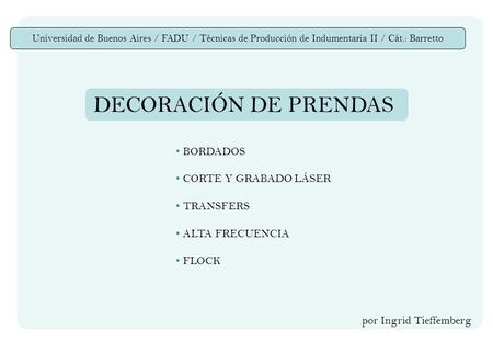 DECORACIÓN DE PRENDAS BORDADOS CORTE Y GRABADO LÁSER TRANSFERS
