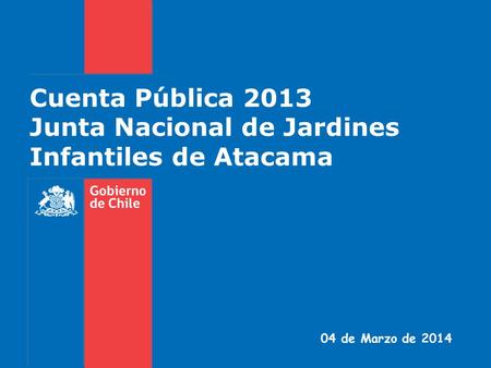 Cuenta Pública 2013 Junta Nacional de Jardines Infantiles de Atacama