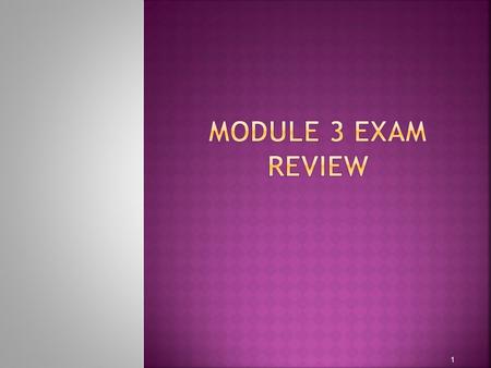 Module 3 Exam Review.