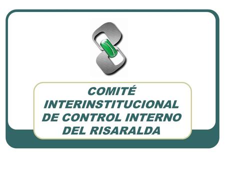 COMITÉ INTERINSTITUCIONAL DE CONTROL INTERNO DEL RISARALDA