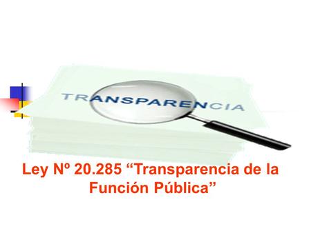 Ley Nº 20.285 “Transparencia de la Función Pública”