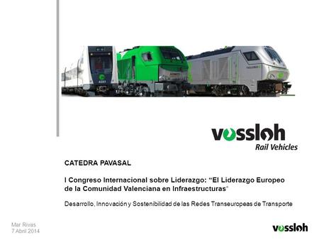 CATEDRA PAVASAL I Congreso Internacional sobre Liderazgo: “El Liderazgo Europeo de la Comunidad Valenciana en Infraestructuras ” Desarrollo, Innovación.