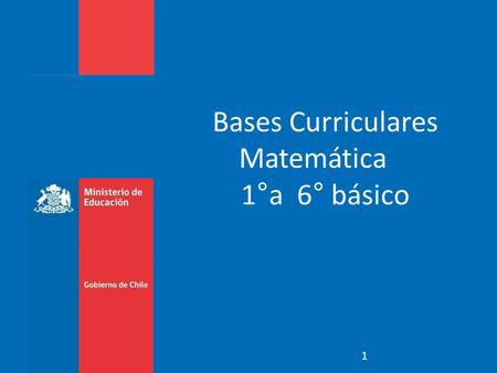 Bases Curriculares Matemática 1°a 6° básico