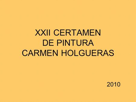 XXII CERTAMEN DE PINTURA CARMEN HOLGUERAS