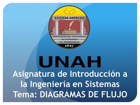 Asignatura de Introducción a la Ingeniería en Sistemas Tema: DIAGRAMAS DE FLUJO.