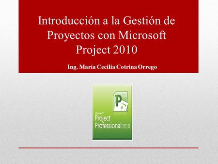 Introducción a la Gestión de Proyectos con Microsoft Project 2010